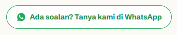 Ada soalan? Tanya kami di WhatsApp